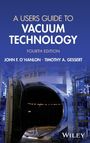John F O'Hanlon: A Users Guide to Vacuum Technology, Buch