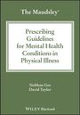 David M. Taylor: The Maudsley Prescribing Guidelines for Mental Health Conditions in Physical Illness, Buch