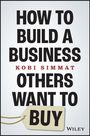 Kobi Simmat: How to Build a Business Others Want to Buy, Buch