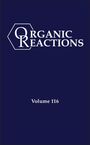 : Organic Reactions, Volume 116, Buch