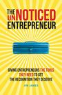 J James: The UnNoticed Entrepreneur: Giving entrepreneurs t he tools they need to get the recognition they des erve, Buch