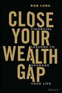 Rob Luna: Closing the Wealth Gap: Financial Lessons to Upgrade Your Life, Buch