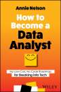 Annie Nelson: How to Become a Data Analyst, Buch