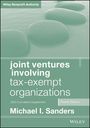 Michael I Sanders: Joint Ventures Involving Tax-Exempt Organizations, 2023 Supplement, Buch