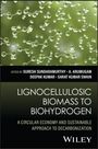 : Lignocellulosic Biomass to Biohydrogen: A Circular Economy and Sustainable Approach to Decarbonizati on, Buch