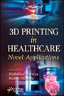 : 3D Printing in the Healthcare Industry, Buch