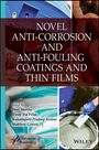 : Novel Anti-Corrosion and Anti-Fouling Coatings and Thin Films, Buch