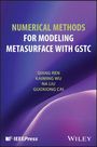 Qiang Ren: Numerical Methods for Modeling Metasurface with Gstc, Buch