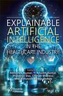 : Explainable Artificial Intelligence in the Healthcare Industry, Buch