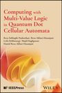 Reza Sabbaghi-Nadooshan: Computing with Multi-Value Logic in Quantum Dot Cellular Automata, Buch