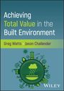 „Achieving Total Value in the Built Environment“ von Greg Watts und Jason Challender. Logo: Grüne Stadtlandschaft.