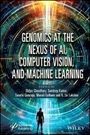 : Genomics at the Nexus of Ai, Computer Vision, and Machine Learning, Buch