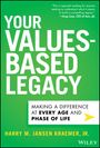 Harry M Jansen Kraemer: Your Values-Based Legacy, Buch