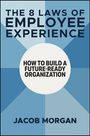 Jacob Morgan: The 8 Laws of Employee Experience, Buch