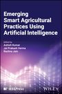 : Emerging Smart Agricultural Practices Using Artificial Intelligence, Buch