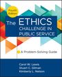 Carol W Lewis: The Ethics Challenge in Public Service, Buch