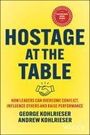 George Kohlrieser: Hostage at the Table, Buch