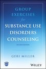 Geri Miller: Group Exercises for Substance Use Disorders Counseling, Buch