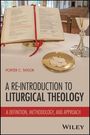 Text: "Porter C. Taylor, A Re-Introduction to Liturgical Theology, A Definition, Methodology, and Approach, Wiley." 
Eine Kircheninnenszene mit Buch und Hostien.