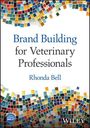 Rhonda Bell: Brand Building for Veterinary Professionals, Buch