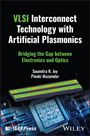 Soumitra R Joy: VLSI Interconnect Technology with Artificial Plasmonics, Buch