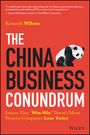 Ken Wilcox: The China Business Conundrum, Buch