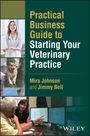 Jimmy Bell: Practical Business Guide to Starting Your Veterinary Practice, Buch
