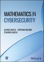 "MATHEMATICS IN CYBERSECURITY" von Alfred Basta, Stavros Basta, Stephan Delong auf blauem Hintergrund. Logo von Wiley unten.