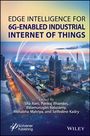Edge Intelligence for 6G-Enabled Industrial Internet of Things, Buch