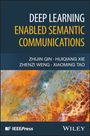 Zhijin Qin: Deep Learning Enabled Semantic Communications, Buch