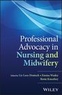 Buchtitel: "Professional Advocacy in Nursing and Midwifery". Herausgeber: Liz Lees-Deutsch, Emma Wadey, Rosie Kneafsey.