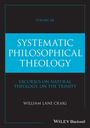 William Lane Craig: Systematic Philosophical Theology, Volume 2b, Buch