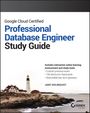 Jake Holmquist: Google Cloud Certified Professional Cloud Database Engineer Study Guide, Buch