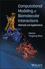 Text: "Computational Modeling of Biomolecular Interactions: Methods and Applications. Edited by Yinglong Miao." Grafik mit Proteinstrukturen.
