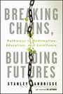 Stanley Andrisse: Breaking Chains, Building Futures, Buch