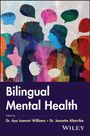 „Bilingual Mental Health“, herausgegeben von Dr. Aya Inamori Williams und Dr. Jeanette Altarriba, WILEY. Bunte Silhouetten.
