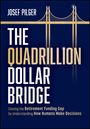 Josef Pilger: The Quadrillion Dollar Bridge, Buch