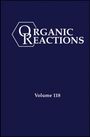 Organic Reactions, Volume 118, Buch