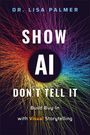 Lisa Palmer: Show Ai--Don't Tell It, Buch