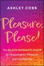 Ashley K Cobb: Pleasure, Please!, Buch