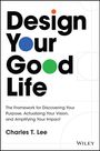 Charles T Lee: Design Your Good Life, Buch