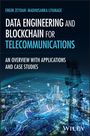 Engin Zeydan: Data Engineering and Blockchain for Telecommunications, Buch