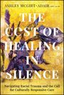 Ashley McGirt-Adair: The Cost of Healing in Silence, Buch