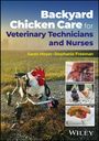 "Backyard Chicken Care for Veterinary Technicians" von Sarah Meyer und Stephanie Freeman. Huhn mit Rollstuhl im Vordergrund.