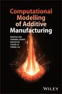 Wentao Yan: Computational Modelling of Additive Manufacturing, Buch