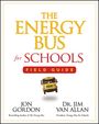 Jon Gordon: The Energy Bus for Schools Field Guide, Buch