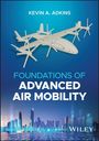 Text: "KEVIN A. ADKINS", "FOUNDATIONS OF ADVANCED AIR MOBILITY", "WILEY". Illustration eines futuristischen Flugzeugs über einer Stadt.