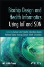 : Biochip Design and Health Informatics Using Iot and Sdn, Buch