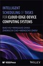 Biao Hu: Intelligent Scheduling of Tasks for Cloud-Edge-Device Computing Systems, Buch