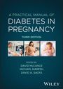 Titel: "A Practical Manual of Diabetes in Pregnancy, Third Edition". Herausgeber: David McCance, Michael Maresh, David A. Sacks. Drei Bilder: Arzt mit Ultraschall, schwangere Frau mit Blutzuckermessgerät, schlafendes Baby. Logo: Wiley.